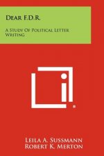 Dear F.D.R.: A Study of Political Letter Writing