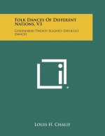 Folk Dances of Different Nations, V3: Containing Twenty Slightly Difficult Dances