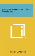 Joaquin Miller and His Other Self