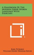 A Handbook of the Modern Greek Spoken Language with Exercises