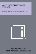 Anthropology and Ethics: American Lecture Series, No. 353