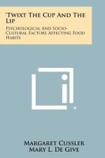 'Twixt The Cup And The Lip: Psychological And Socio-Cultural Factors Affecting Food Habits