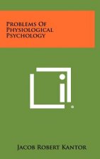 Problems of Physiological Psychology