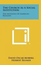 The Church as a Social Institution: The Sociology of American Religion