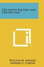 The Soviet Far East And Central Asia