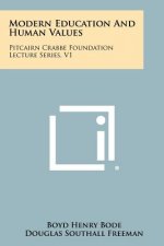 Modern Education and Human Values: Pitcairn Crabbe Foundation Lecture Series, V1