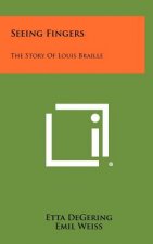 Seeing Fingers: The Story of Louis Braille