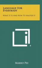 Language for Everybody: What It Is and How to Master It