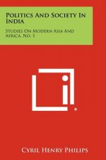 Politics and Society in India: Studies on Modern Asia and Africa, No. 1