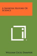 A Shorter History of Science