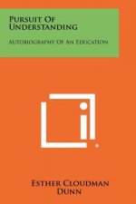 Pursuit of Understanding: Autobiography of an Education