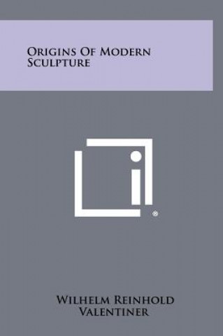 Origins of Modern Sculpture