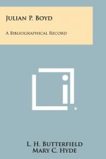 Julian P. Boyd: A Bibliographical Record