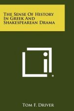 The Sense of History in Greek and Shakespearean Drama