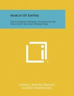 March of Empire: The European Overseas Possessions on the Eve of the First World War