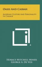 Oasis and Casbah: Algerian Culture and Personality in Change