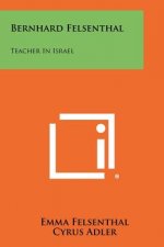 Bernhard Felsenthal: Teacher in Israel