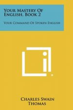 Your Mastery of English, Book 2: Your Command of Spoken English