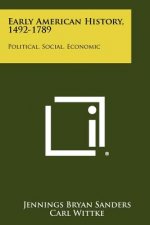 Early American History, 1492-1789: Political, Social, Economic