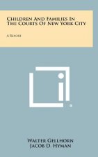 Children and Families in the Courts of New York City: A Report
