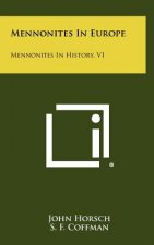 Mennonites In Europe: Mennonites In History, V1