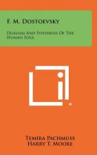 F. M. Dostoevsky: Dualism and Synthesis of the Human Soul
