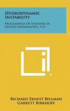 Hydrodynamic Instability: Proceedings of Symposia in Applied Mathematics, V13