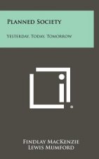 Planned Society: Yesterday, Today, Tomorrow