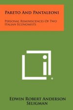 Pareto and Pantaleoni: Personal Reminiscences of Two Italian Economists