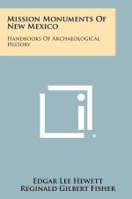 Mission Monuments of New Mexico: Handbooks of Archaeological History