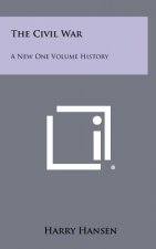 The Civil War: A New One Volume History