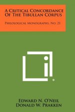A Critical Concordance of the Tibullan Corpus: Philological Monographs, No. 21