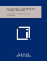 Paul Revere's Three Accounts of His Famous Ride: A Massachusetts Historical Society Picture Book