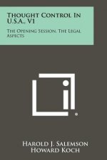 Thought Control in U.S.A., V1: The Opening Session, the Legal Aspects