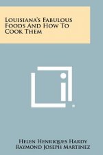 Louisiana's Fabulous Foods and How to Cook Them