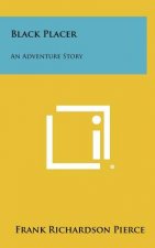 Black Placer: An Adventure Story