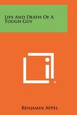 Life and Death of a Tough Guy