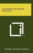 A History of Sienese Painting