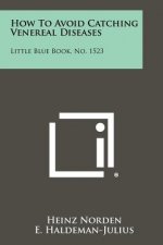 How to Avoid Catching Venereal Diseases: Little Blue Book, No. 1523