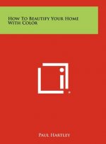 How To Beautify Your Home With Color