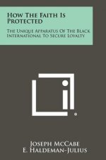 How the Faith Is Protected: The Unique Apparatus of the Black International to Secure Loyalty