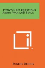 Twenty-One Questions about War and Peace