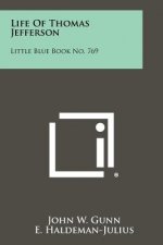 Life of Thomas Jefferson: Little Blue Book No. 769