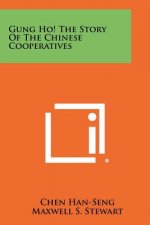 Gung Ho! the Story of the Chinese Cooperatives