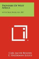 Proverbs of West Africa: Little Blue Book, No. 505