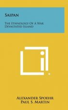 Saipan: The Ethnology of a War Devastated Island