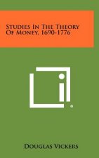Studies in the Theory of Money, 1690-1776