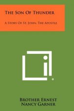 The Son of Thunder: A Story of St. John, the Apostle