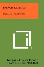 French Legends: Tales and Fairy Stories