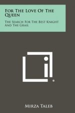 For the Love of the Queen: The Search for the Best Knight and the Grail